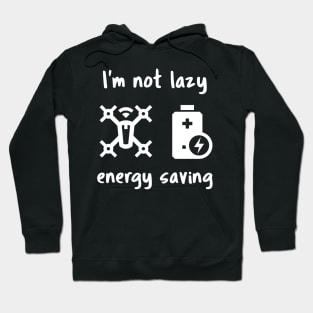 I'm not lazy, energy saving Hoodie